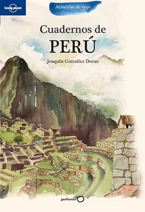 CUADERNOS DE PERU | 9788408100751 | GONZALEZ DORAO, JOAQUIN | Llibreria Drac - Librería de Olot | Comprar libros en catalán y castellano online