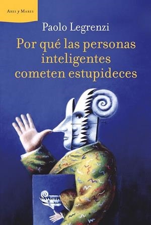 POR QUE LAS PERSONAS INTELIGENTES COMETEN ESTUPIDECES | 9788498922233 | LEGRENZI, PAOLO | Llibreria Drac - Librería de Olot | Comprar libros en catalán y castellano online