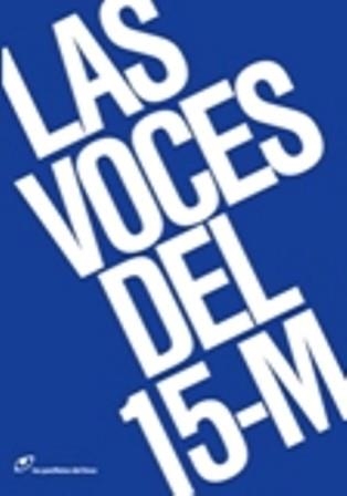 VOCES DEL 15-M, LAS | 9788415070122 | FERNÁNDEZ-SAVATER, AMADOR/VIVAS, ESTHER/ANTENTAS, JOSEP MARIA/REQUENA, ANA/MUÑOZ, ALBA | Llibreria Drac - Librería de Olot | Comprar libros en catalán y castellano online