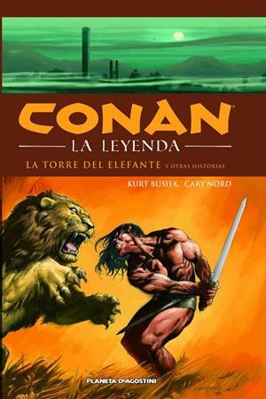 CONAN LA LEYENDA, LA TORRE DEL ELEFANTE Y OTRAS HISTORIAS | 9788468400174 | BUSIEK, KURT / CARY NORD | Llibreria Drac - Librería de Olot | Comprar libros en catalán y castellano online