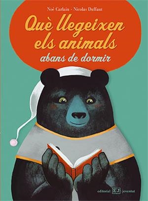 QUE LLEGEIXEN ELS ANIMALS ABANS DE DORMIR | 9788426138453 | CARLAIN, NOE / DUFFAUT, NICOLAS | Llibreria Drac - Llibreria d'Olot | Comprar llibres en català i castellà online