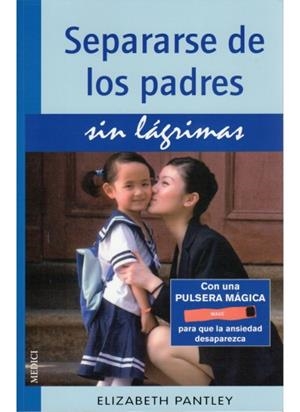 SEPARARSE DE LOS PADRES SIN LAGRIMAS | 9788497991001 | PANTLEY, ELIZABETH | Llibreria Drac - Librería de Olot | Comprar libros en catalán y castellano online