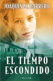 TIEMPO ESCONDIDO, EL | 9788466648080 | BARRERO, JOAQUIN M | Llibreria Drac - Librería de Olot | Comprar libros en catalán y castellano online