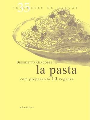PASTA, LA | 9788492607358 | GIACOBBE, BENEDETTO | Llibreria Drac - Librería de Olot | Comprar libros en catalán y castellano online