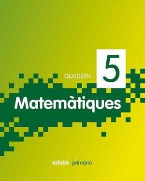QUADERN MATEMATIQUES 5 | 9788468300948 | VV.AA. | Llibreria Drac - Librería de Olot | Comprar libros en catalán y castellano online