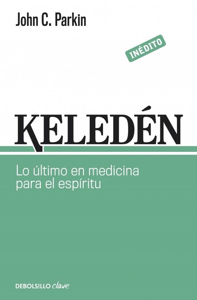 KELEDEN LO ULTIMO EN MEDICINA PARA EL ESPIRITU | 9788499893860 | PARKIN, JOHN C | Llibreria Drac - Librería de Olot | Comprar libros en catalán y castellano online