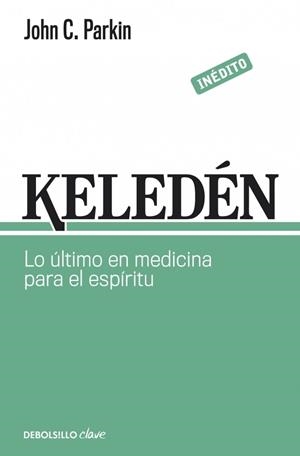 KELEDEN LO ULTIMO EN MEDICINA PARA EL ESPIRITU | 9788499893860 | PARKIN, JOHN C | Llibreria Drac - Librería de Olot | Comprar libros en catalán y castellano online