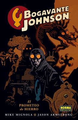 BOGAVANTE JOHNSON 1: EL PROMETEO DE HIERRO | 9788467904734 | MIGNOLA, MIKE; ARMSTRONG, JASON | Llibreria Drac - Llibreria d'Olot | Comprar llibres en català i castellà online