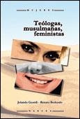 TEOLOGAS MUSULMANAS FEMINISTAS | 9788427718081 | GUARDI, JOLANDA;BENENDO, RENATA | Llibreria Drac - Librería de Olot | Comprar libros en catalán y castellano online