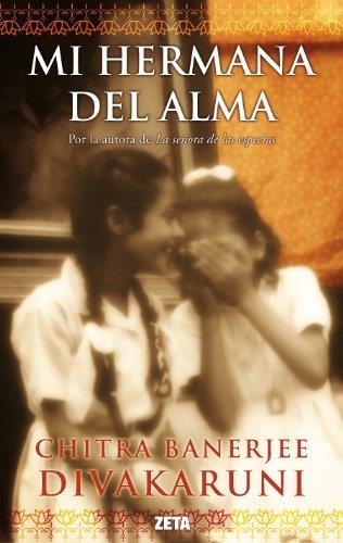 MI HERMANA DEL ALMA | 9788498725841 | DIVAKARUNI, CHITRA BANERJEE | Llibreria Drac - Librería de Olot | Comprar libros en catalán y castellano online