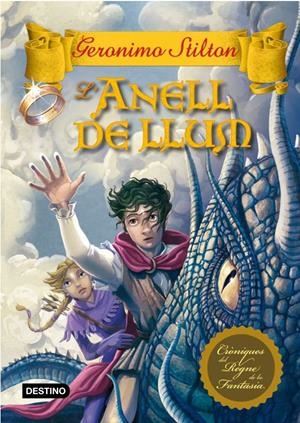 ANELL DE LLUM, L' (CRONIQUES DEL REGNE DE LA FANTASIA 4) | 9788499327389 | STILTON, GERONIMO | Llibreria Drac - Llibreria d'Olot | Comprar llibres en català i castellà online
