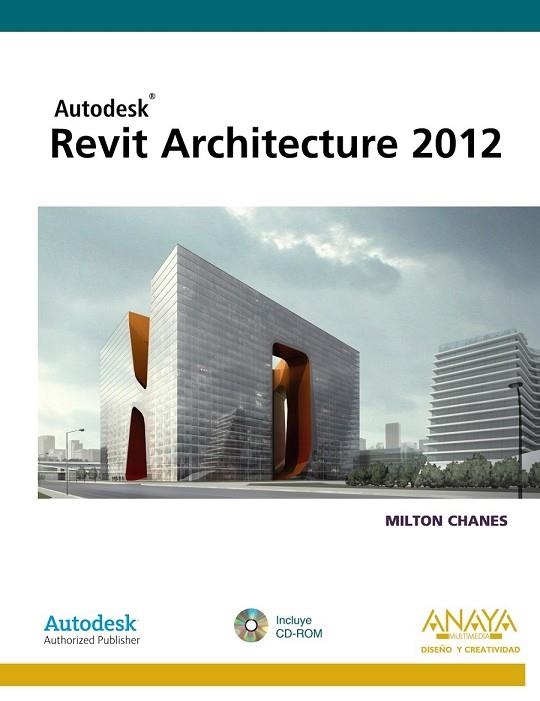 REVIT ARCHITECTURE 2012 | 9788441530560 | CHANES, MILTON | Llibreria Drac - Librería de Olot | Comprar libros en catalán y castellano online