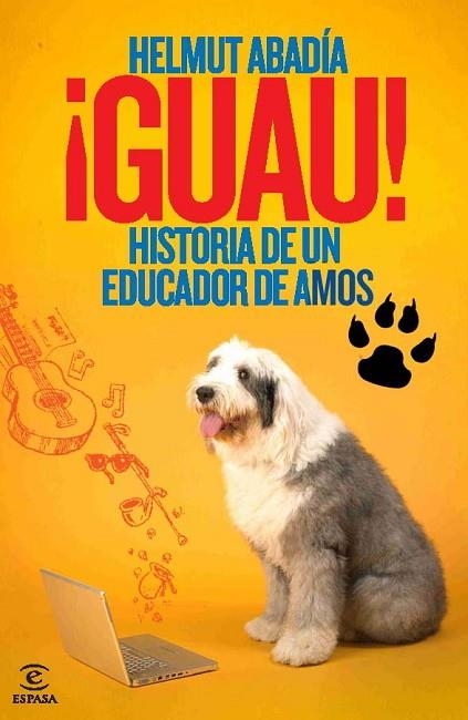 GUAU HISTORIA DE UN EDUCADOR DE AMOS | 9788467036688 | ABADIA, HELMUT | Llibreria Drac - Librería de Olot | Comprar libros en catalán y castellano online