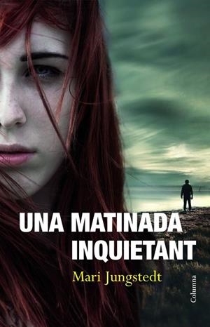 MATINADA INQUIETANT, UNA | 9788466414135 | JUNGSTEDT, MARI | Llibreria Drac - Librería de Olot | Comprar libros en catalán y castellano online