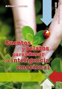 CUENTOS Y RELATOS PARA EDUCAR LA INTELIGENCIA EMOCIONAL | 9788498427585 | BARRETO, ALFONSO | Llibreria Drac - Llibreria d'Olot | Comprar llibres en català i castellà online