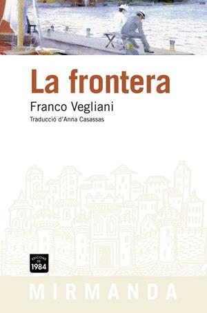 FRONTERA, LA | 9788492440733 | VEGLIANI, FRANCO | Llibreria Drac - Librería de Olot | Comprar libros en catalán y castellano online