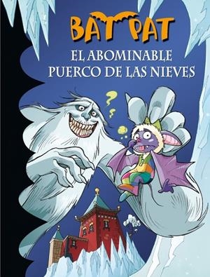 BAT PAT EL ABOMINABLE PUERCO DE LAS NIEVES | 9788484419068 | PAVANELLO,ROBERTO | Llibreria Drac - Llibreria d'Olot | Comprar llibres en català i castellà online