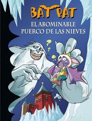 BAT PAT EL ABOMINABLE PUERCO DE LAS NIEVES | 9788484419068 | PAVANELLO,ROBERTO | Llibreria Drac - Llibreria d'Olot | Comprar llibres en català i castellà online