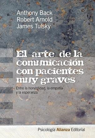 ARTE DE LA COMUNICACIÓN CON PACIENTES MUY GRAVES, EL | 9788420665894 | BACK, ANTHONY/ARNOLD, ROBERT/TULSKY, JAMES | Llibreria Drac - Llibreria d'Olot | Comprar llibres en català i castellà online