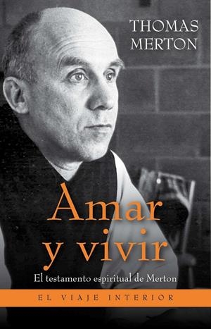 AMAR Y VIVIR | 9788497545754 | MERTON, THOMAS | Llibreria Drac - Librería de Olot | Comprar libros en catalán y castellano online