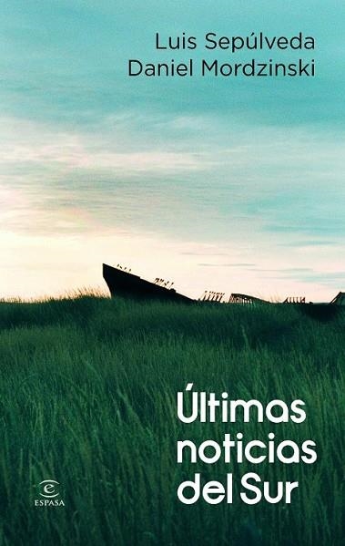 ULTIMAS NOTICIAS DEL SUR | 9788467038781 | SEPULVEDA, LUIS | Llibreria Drac - Librería de Olot | Comprar libros en catalán y castellano online