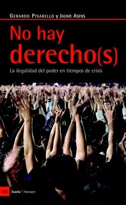NO HAY DERECHO(S) | 9788498883961 | PISARELLO, GERARDO;ASENS, JAUME | Llibreria Drac - Librería de Olot | Comprar libros en catalán y castellano online