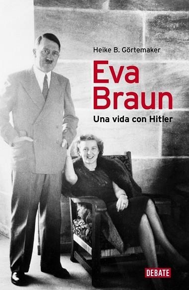 EVA BRAUN. UNA VIDA CON HITLER | 9788499920153 | GORTEMAKER, HEIKE B. | Llibreria Drac - Librería de Olot | Comprar libros en catalán y castellano online