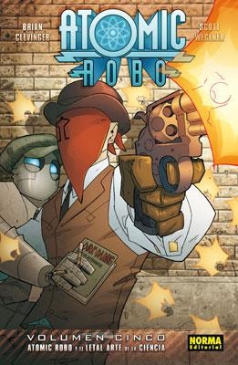 ATOMIC ROBO VOL.5. ATOMIC ROBO Y EL LETAL ARTE DE LA CIENCIA | 9788467907551 | CLEVINGER, BRIAN; WEGENER, SCOTT | Llibreria Drac - Librería de Olot | Comprar libros en catalán y castellano online