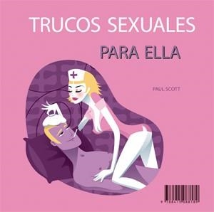TRUCOS SEXUALES PARA ÉL Y TRUCOS SEXUALES PARA ELLA | 9788415088189 | SCOTT, PAUL / MORTENSEN, SOPHIA | Llibreria Drac - Librería de Olot | Comprar libros en catalán y castellano online