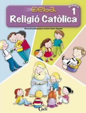 DEBA RELIGIO CATOLICA 1º PRIMÀRIA | 9788447402069 | VV.AA. | Llibreria Drac - Librería de Olot | Comprar libros en catalán y castellano online