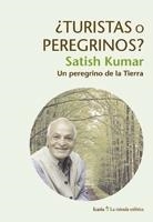 TURISTAS O PEREGRINOS: UN PEREGRINO DE LA TIERRA | 9788498882902 | KUMAR, SATISH | Llibreria Drac - Librería de Olot | Comprar libros en catalán y castellano online