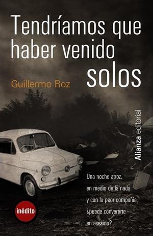 TENDRÍAMOS QUE HABER VENIDO SOLOS | 9788420665511 | ROZ, GUILLERMO | Llibreria Drac - Llibreria d'Olot | Comprar llibres en català i castellà online
