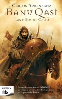 BANU QASI. LOS HIJOS DE CASIO | 9788498725957 | AURENSANZ, CARLOS | Llibreria Drac - Librería de Olot | Comprar libros en catalán y castellano online