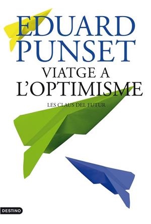 VIATGE A L'OPTIMISME | 9788497102100 | PUNSET, EDUARD | Llibreria Drac - Llibreria d'Olot | Comprar llibres en català i castellà online