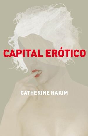 CAPITAL EROTICO | 9788499920597 | HAKIM, CATHERINE | Llibreria Drac - Llibreria d'Olot | Comprar llibres en català i castellà online
