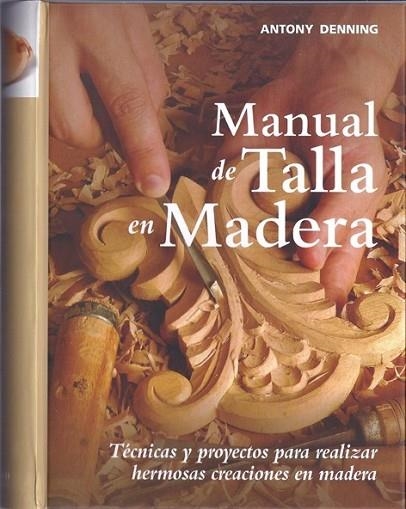 MANUAL DE TALLA EN MADERA | 9788415053194 | DENNING, ANTONY | Llibreria Drac - Librería de Olot | Comprar libros en catalán y castellano online