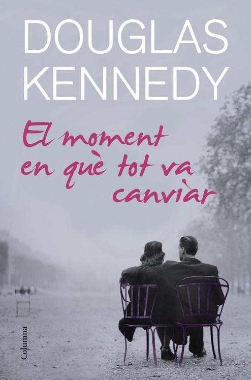 MOMENT EN QUÈ TOT VA CANVIAR, EL | 9788466414678 | KENNEDY, DOUGLAS | Llibreria Drac - Librería de Olot | Comprar libros en catalán y castellano online