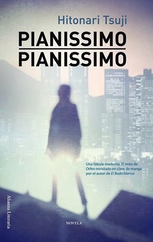 PIANISSIMO, PIANISSIMO | 9788420665863 | TSUJI, HITONARI | Llibreria Drac - Llibreria d'Olot | Comprar llibres en català i castellà online