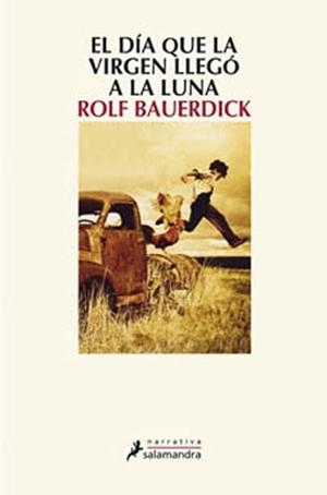 DIA QUE LA VIRGEN LLEGO A LA LUNA, EL | 9788498384185 | BAUERDICK, ROLF | Llibreria Drac - Librería de Olot | Comprar libros en catalán y castellano online