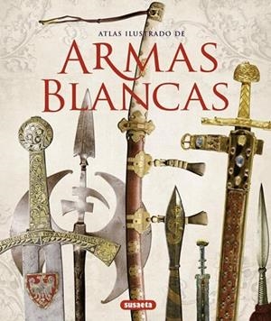 ATLAS ILUSTRADO DE ARMAS BLANCAS | 9788467716238 | VV.AA. | Llibreria Drac - Librería de Olot | Comprar libros en catalán y castellano online