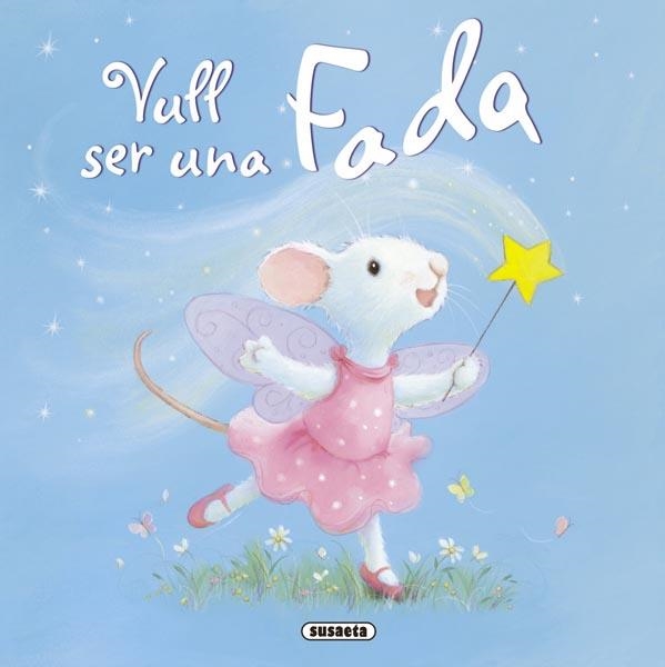 VULL SER UNA FADA | 9788467715736 | VV.AA. | Llibreria Drac - Librería de Olot | Comprar libros en catalán y castellano online