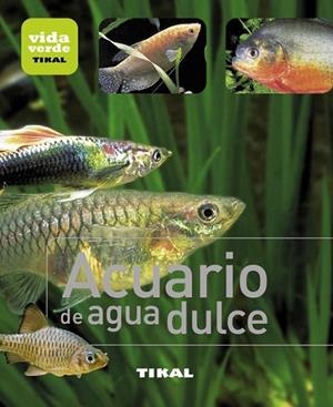 ACUARIO DE AGUA DULCE | 9788499281360 | VV.AA. | Llibreria Drac - Librería de Olot | Comprar libros en catalán y castellano online