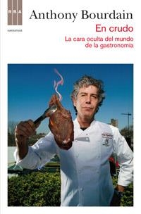 EN CRUDO | 9788490062098 | BOURDAIN, ANTHONY | Llibreria Drac - Llibreria d'Olot | Comprar llibres en català i castellà online
