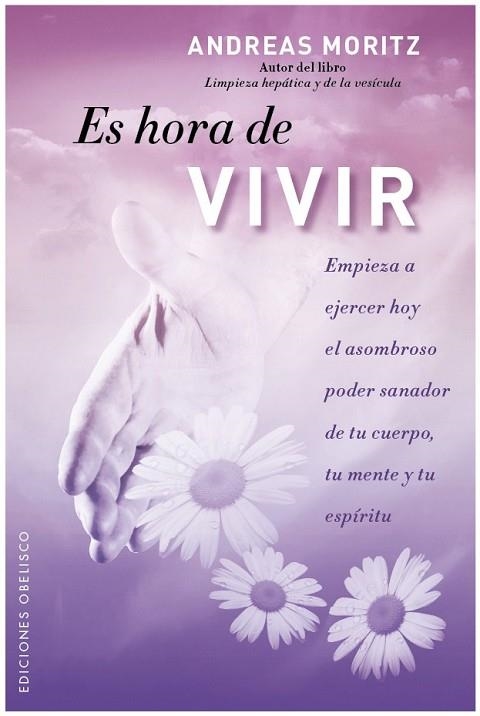 ES HORA DE VIVIR | 9788497777346 | MORITZ, ANDREAS | Llibreria Drac - Librería de Olot | Comprar libros en catalán y castellano online