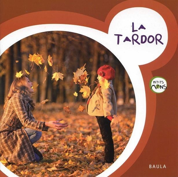 TARDOR, LA (PETITS MONS 11) | 9788447925209 | AA.DD. | Llibreria Drac - Librería de Olot | Comprar libros en catalán y castellano online