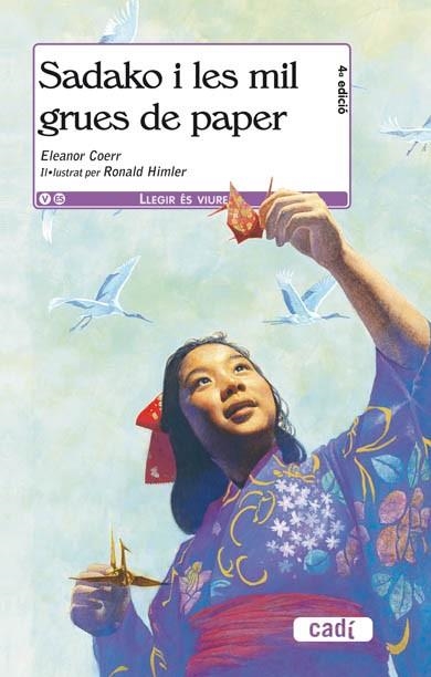 SADAKO I LES MIL GRUES DE PAPER | 9788447440108 | COERR, ELEANOR | Llibreria Drac - Librería de Olot | Comprar libros en catalán y castellano online