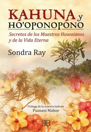 KAHUNA Y HO´OPONOPONO | 9788415292098 | RAY, SONDRA | Llibreria Drac - Librería de Olot | Comprar libros en catalán y castellano online