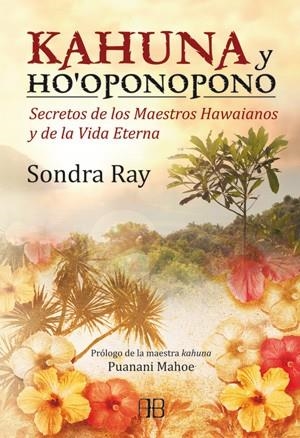 KAHUNA Y HO´OPONOPONO | 9788415292098 | RAY, SONDRA | Llibreria Drac - Librería de Olot | Comprar libros en catalán y castellano online