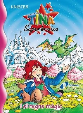 TINA SUPERBRUIXA I EL REGNE MAGIC ( TINA SUPERBRUIXA 22 ) | 9788499064222 | KNISTER | Llibreria Drac - Librería de Olot | Comprar libros en catalán y castellano online