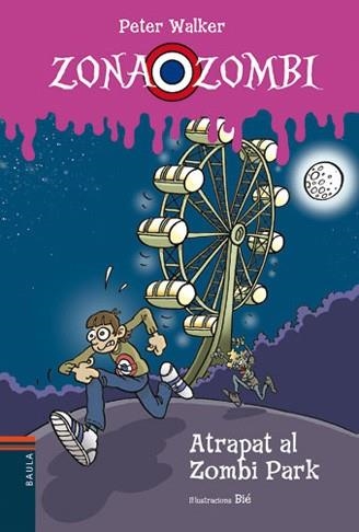 ATRAPAT AL ZOMBI PARC (ZONA ZOMBI 2) | 9788447925377 | WALKER, PETER | Llibreria Drac - Librería de Olot | Comprar libros en catalán y castellano online